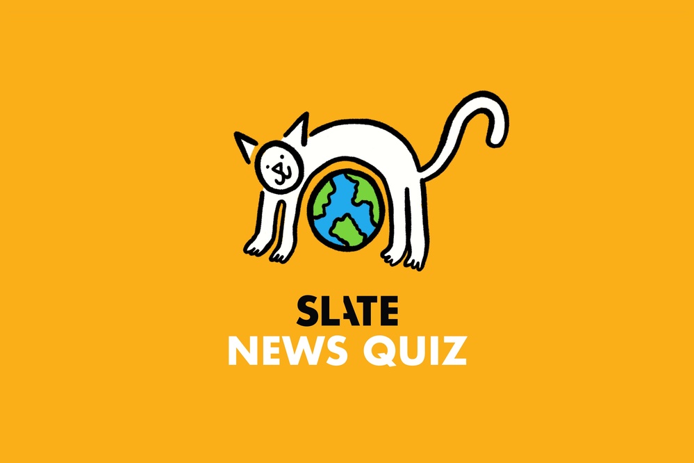 Think You're Smarter Than Slate's Jurisprudence Editor? Find Out With This Week's News Quiz.