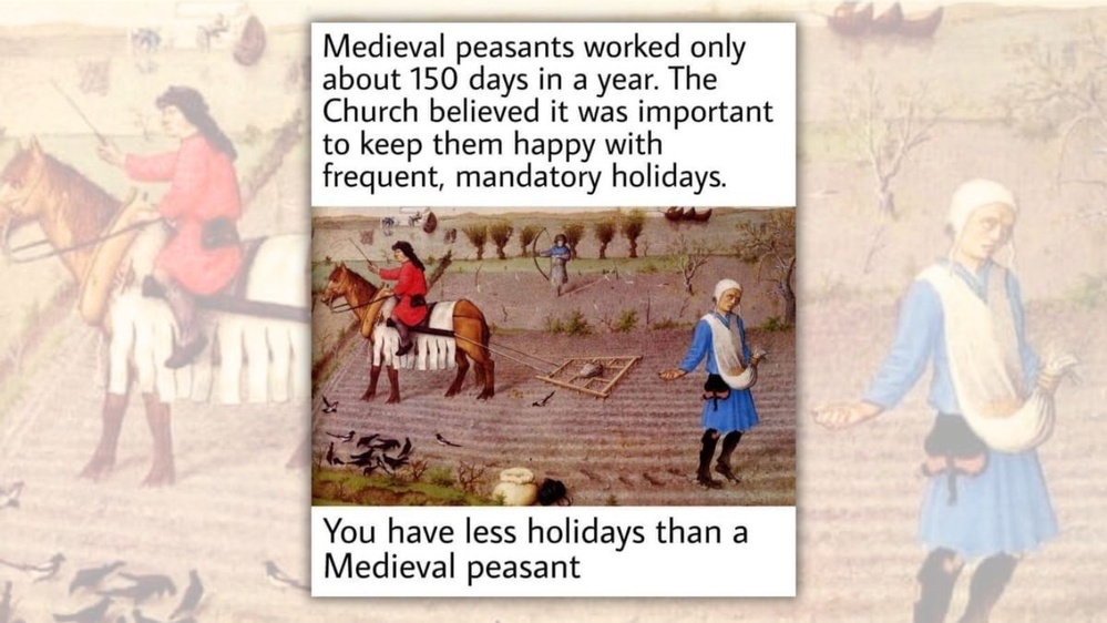 Medieval Peasants Worked Only 150 Days a Year Due to Religious Holidays?