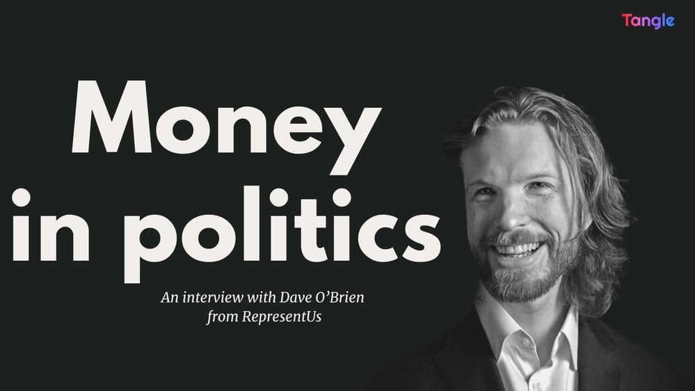 Talking money in politics with Dave O'Brien.