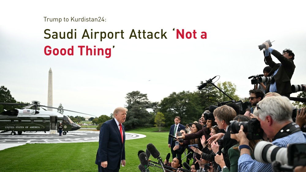 Trump Tells Kurdistan24 He Is Concerned About Houthi Saudi Attack