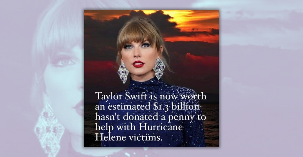 Taylor Swift 'Hasn't Donated a Penny' to Hurricane Helene Victims?