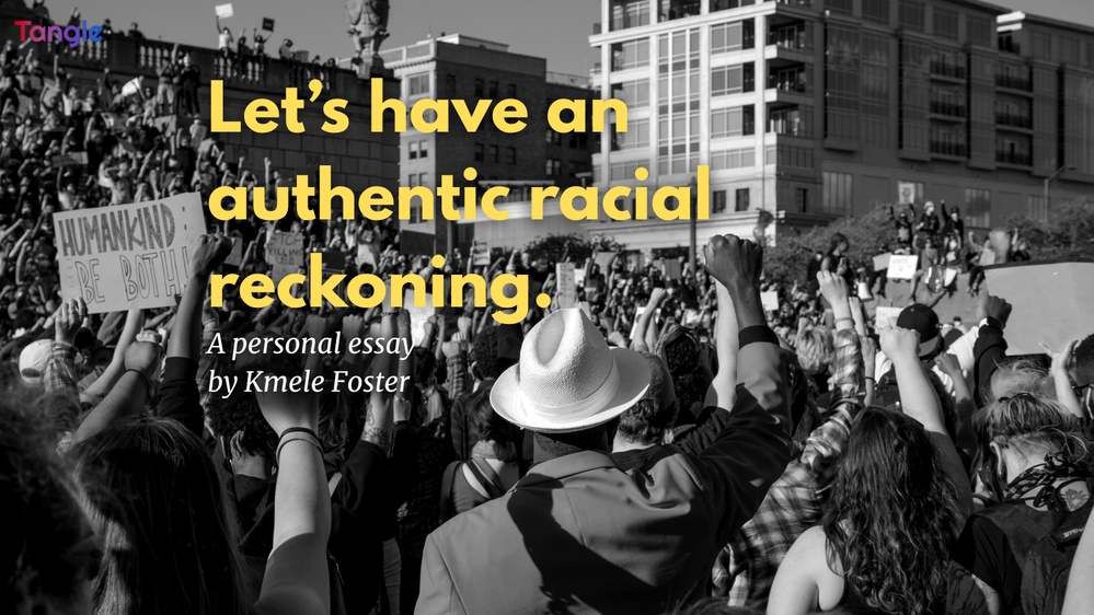 Let's have an authentic racial reckoning.