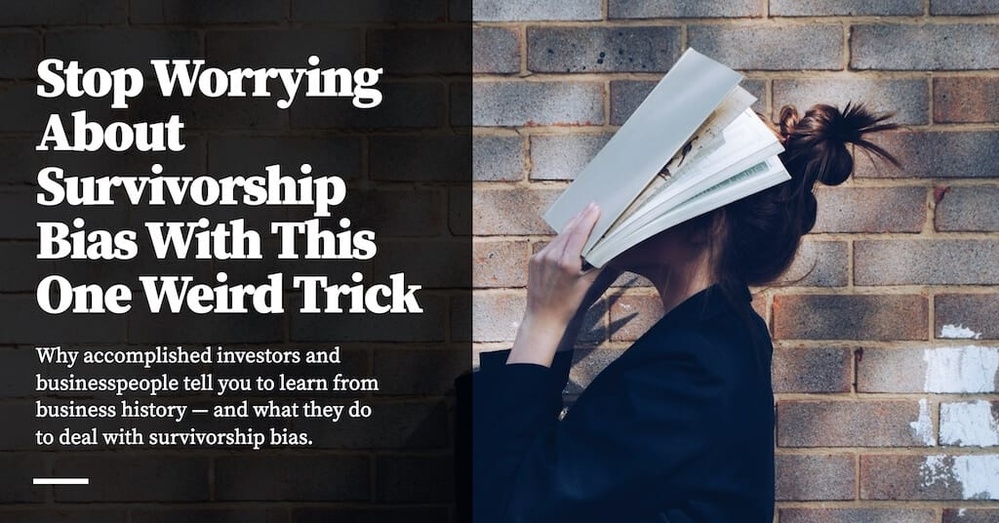 Stop Worrying About Survivorship Bias With This One Weird Trick