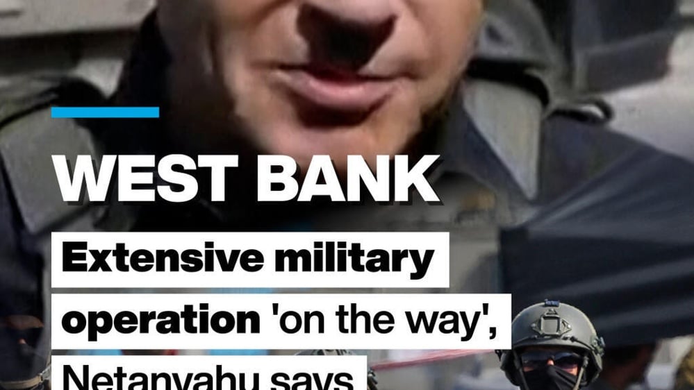 Source: https://www.france24.com/en/video/20261023-west-bank-extensive-military-operation-on-the-way-netanyahu-says
